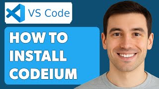 How To Install Codeium In Vscode [2025 Guide]