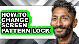 How to Change Screen Pattern Lock (full Guide)