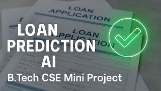 Loan Approval AI in Python: Your Next B.Tech CSE Mini Project!  #ai #coding #miniproject #cse #ml