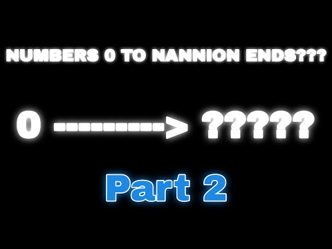 Numbers 0 to NANNION ENDS??? [PART 2]
