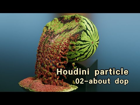 Houdini Basics Tutorial | Watermelon particles use pop part 2_about dop