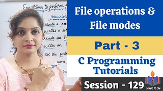 C-129-Files in C|Part-3| File operations & file modes#filesinc|#fileoperations|#fikemodes|#logicflow