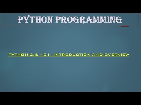 Python 3.6 Programming - 01. Introduction and Overview