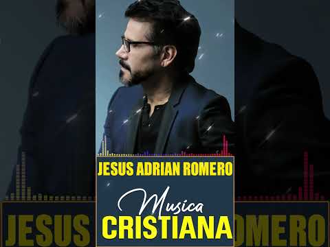 Jesús Adrián Romero 2025 / Música Cristiana