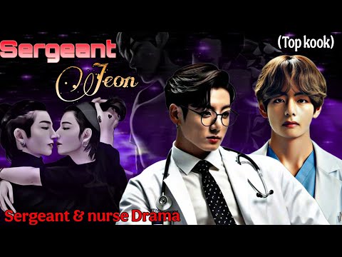 🍁Sergeant Jeon 🍁 [Taekook Movie] 🎥🍿💖