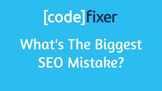 What's the Biggest SEO Mistake? SEO Questions Answered
