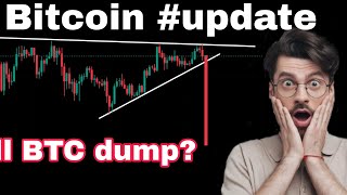 Bitcoin #update |will BTC dump
