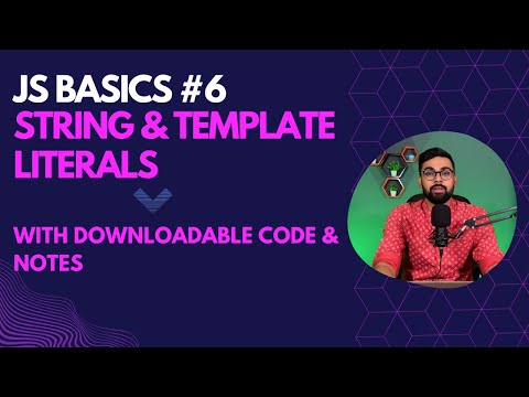 Write Strings the easy way in JS. JS Strings & Template Literals. (Hindi)
