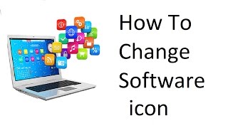 How To Change Software icon very simple step by step information