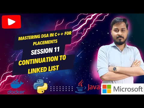 Mastering DSA in C++ for Placements   Session 11   Continuation to Linked List