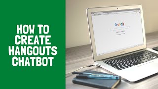 Dialogflow Tutorials: How to create Hangouts Chatbot