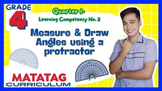 Measure and Draw Angles using a Protractor- Grade 4: Q1- LC2 MATATAG Curriculum