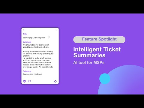 Feature Spotlight Series: Alga's Intelligent Ticket Summaries for MSPs