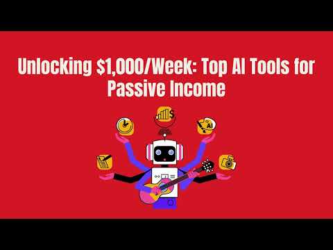 Unlocking $1,000/Week: Top AI Tools for Passive Income