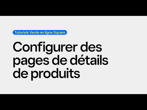 Configurer des pages de détails de produits | Tutoriels Vente en ligne Square