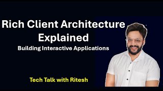 Rich Client Architecture Explained : Building Interactive Applications #RichClientArchitecture
