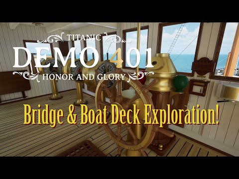 New Bridge & Boat Deck Exploration! - Titanic: Honor & Glory - Demo 401 (With Added Music & Effects)