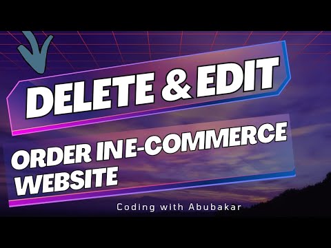 E-Commerce Order Delete & Edit API | Full Stack Tutorial (MERN) | Coding With AbuBakar