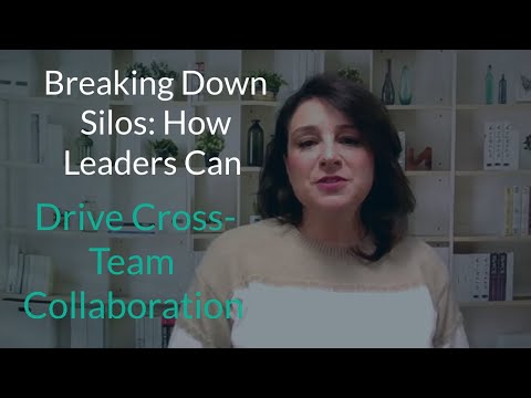 Breaking Down Silos: How Leaders Can Drive Cross-Team Collaboration