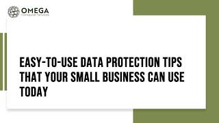 SMB Growth & Security Series | Easy-to-Use Data Protection Tips for Your Small Business