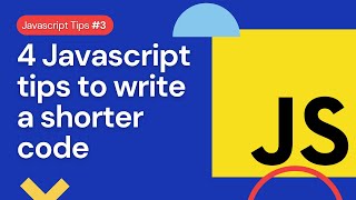 JavaScript Pro Tips | 4 javascript tips for shorter code