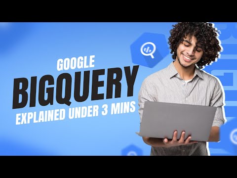What is BigQuery? | Introduction to Google BigQuery