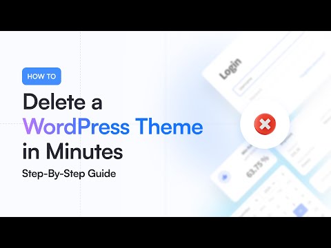 How to Delete a WordPress Theme in Minutes | Step by Step Guide