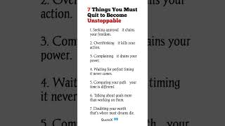 7 Things You Must Quite To Become Unstoppable