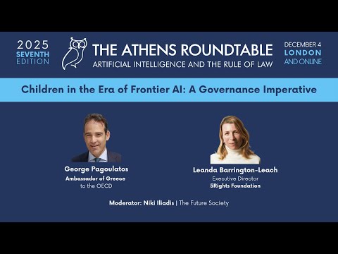 Session 3 | Children in the Era of Frontier AI: Governance Imperative | Athens Roundtable 2025