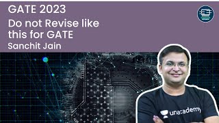 Do not Revise like this for GATE | Sanchit Jain | Unacademy Computer Science