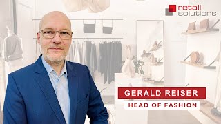 Gerald Reiser, Head of Fashion at retailsolutions