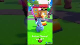 New anime Eternal world 2 #anime #roblox #robloxanime