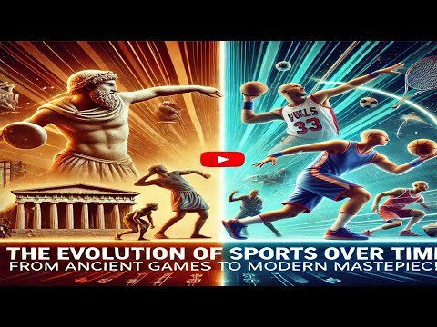 The Evolution of Sports Over Time: From Ancient Games to Modern Masterpieces