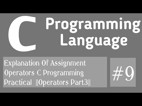 Explanation Of Assignment Operators C Programming (Practical) Part3