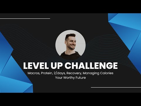 Level Up - Week 1 Q&A (Macros, Protein, Calorie Balance, 2/days. Managing Calories)