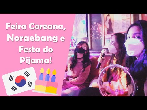 Presente de Aniversário da Naty: Noraebang e Festa do Pijama!