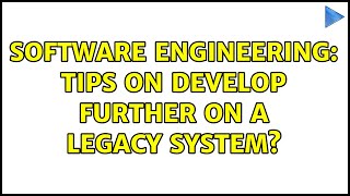 Software Engineering: Tips on develop further on a legacy system? (3 Solutions!!)