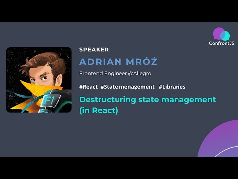 Adrian Mróź - Destructuring state management (in React)