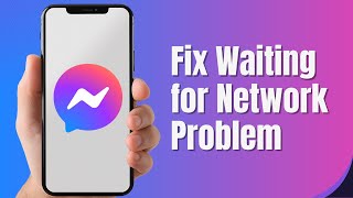 How to Fix Messenger Waiting for Network Problem Android (2025)