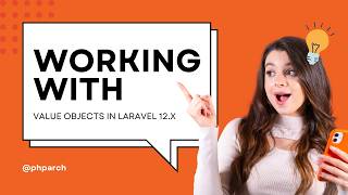 Working With Value Objects in Laravel 12.x
