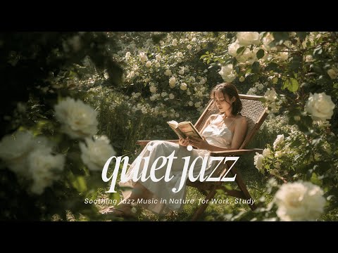 Quiet Jazz - Soothing Jazz Music in Nature for Work, Study