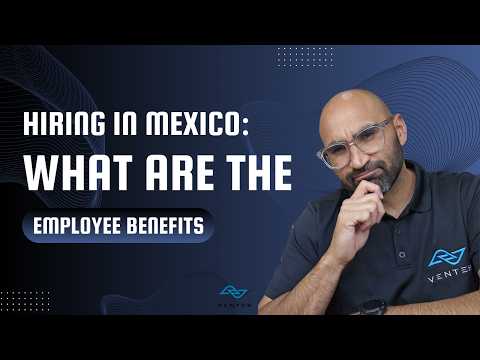 Understanding Labor Laws in Mexico: Legal & Supplemental Benefits Explained
