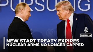 New START Treaty ends, leaving US and Russia free to expand nuclear arsenals