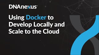 Using Docker to Develop Locally and Scale to the Cloud - Tips & Tricks Webinar 1