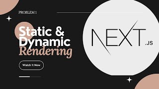 Next.js - Static Rendering & Dynamic Rendering || Probelm 1 || iMobCode