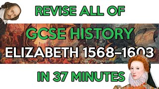 Revise GCSE Elizabethan England in 37 minutes