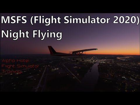 Night Flying in Flight Simulator 2020.  (AH VFR/Private pilot flight lesson 17.)