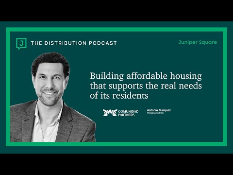 #7: Resident-Focused Affordable Housing - Antonio Marquez - Managing Partner of Comunidad Partners