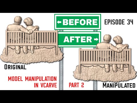 3D Model Manipulation in VCarve 2 Episode 34