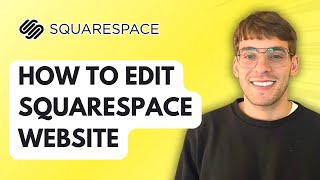 How to Edit Squarespace Website [2025 Guide]